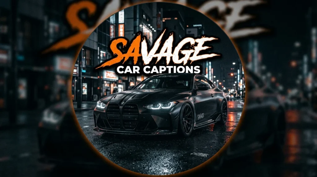 Short Savage Car Captions for Instagram
