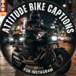 Attitude Bike Captions for Instagram