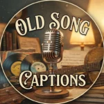 Old Song Captions for Instagram
