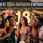 Best 18th Birthday Captions