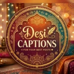 Desi Captions for Instagram